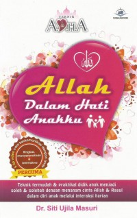 Allah dalam hati anakku / Dr. Siti Ujila Masuri