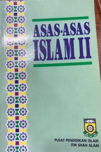 Asas-asas Islam II / Che Kamarudin Md. Daud [el.al] ; editor Dr. Mujaini Tarimin
