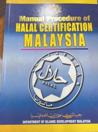Manual procedure of Halal Certification Malaysia / Jabatan Kemajuan Islam Malaysia (JAKIM)