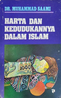 Harta dan kedudukan dalam Islam / Dr. Muhammad Saami