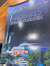 Panduan Solat Tarawih / disusun oleh Dr. Amini Amir Abdullah, Ustaz Ahmad Asrul Effendy Hj Ahmad, Muhammad Syukran Hj. Ahmad dan Sabarina Ahmad