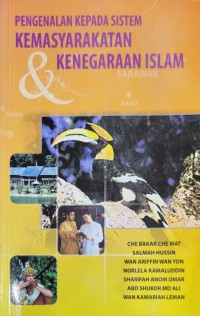 Pengenalan kepada sistem kemasyarakatan dan kenegaraan Islam / Che Bakar Che Mat ... [et al.]