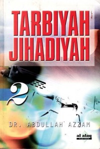 Tarbiyah Jihadiyah 2 / Dr. Abdullah Azzam