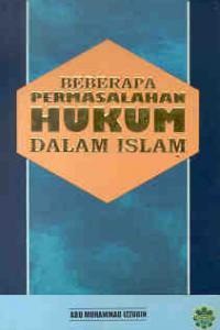 Beberapa permasalahan hukum dalam Islam / susunan Abu Muhammad Izzudin