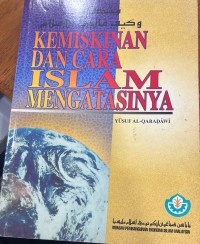 Kemiskinan dan cara Islam mengatasinya / Yusuf Al-Qaradhawi ; penterjemah Arsil Ibrahim