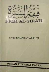 Fiqh Al-Sirah 1 / Muhamamd Sa'id Ramadan Al-Buti ; terjemahan Mohd. Darus Sanawi