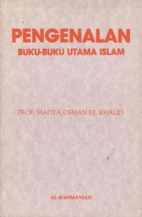 Pengenalan buku-buku utama Islam / Prof. Madya Osman Hj. Khalid