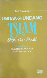 Undang-undang Islam : skop dan ekuiti / Said Ramadan ; penterjemah Abdul Halim Abdullah, Jamilah Abdul Rauf