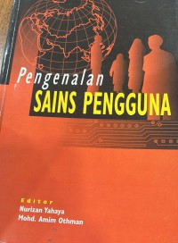 Pengenalan sains pengguna / editor Nurizan Yahaya, Mohd. Amim Othman