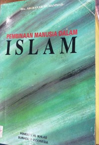 Pembinaan manusia dalam Islam / Drs. Abubakar Muhammad