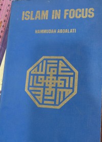 Islam in focus / Hammudah Abdalati