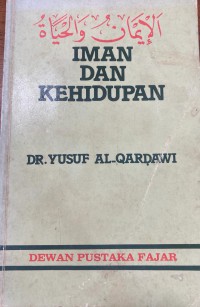 Iman dan kehidupan / Yusuf al-Qardawi ; terjemahan Fachruddin HS