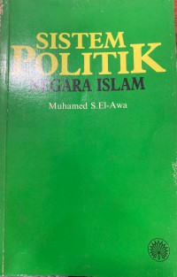 Sistem politik negara Islam / Muhamed S. El-Awa ; diterjemahkan oleh Mohd Isa Che Dir