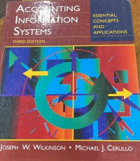 Accounting Information Systems : essesntial concepts and applications / Joseph W. Wilkinson and Michael J.Cerullo