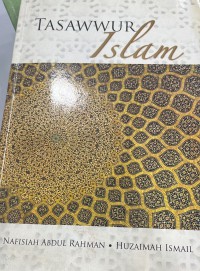 Tasawwur Islam/ editor Nafisiah Abdul Rahman dan Huzaimah Ismail