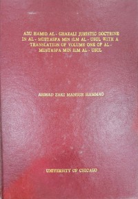 Abu Hamid al-Ghazali juristic doctrine in al-mustasfa min ilm al-usul with a translation of volume one of mustasfa min ilm al-usul / Ahmad Zaki Mansur Hammad