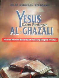 Yesus dalam pandangan Al-Ghazali / Dr. M. Abdullah Syarqawy