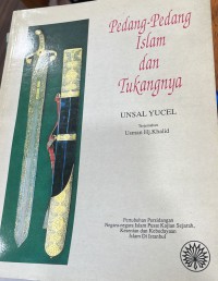 Pedang-pedang Islam dan tukangnya / Unsal Yucel ; terjemahan Usman Hj. Khalid