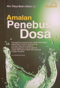 Amalan penebus dosa / Abu Yahya Badru Salam