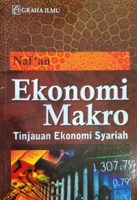 Ekonomi makro : tinjauan ekonomi syariah / Naf'an