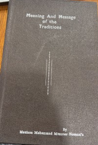 Meaning and message of the traditions, Vol. 2 / Maulana Mohammad Manzoor Nomani's ; translated by Mohammad Asif Kidwai