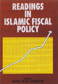 Readings in Islamic fiscal policy / edited by Sayed Afzal Peerzade