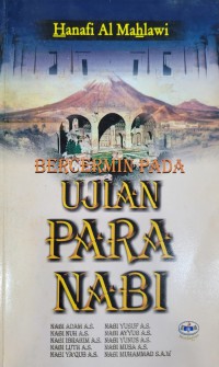 Bercermin pada ujian para nabi / Hanafi al-Mahlawi