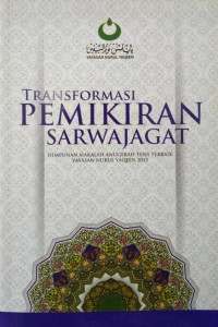 Transformasi pemikiran sarwajagat : himpunan makalah Anugerah Tesis Terbaik Yayasan Nurul Yaqeen 2012 / Editor Mohd Yahya Mohamed Ariffin, Mariani Md. Nor, Khairunneezam Mohd Noor