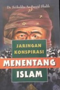 Jaringan konspirasi menentang Islam / Dr. Sa'duddin As-Sayyid Shalih