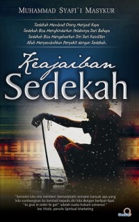 Keajaiban sedekah / Muhammad Syafi'i Masykur