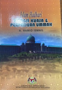 Islam hadhari: kongsi kuasa & perpaduan ummah / A. Hamid Ismail