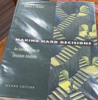 Making hard decisions : an introduction to decision analysis / Robert T. Clemen