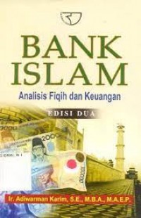 Bank Islam : analisis fiqih dan kuangan / Adiwarman Karim