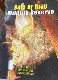 Bats of Krau Wildlife Reserve / Tigga Kingston, Lim Boo Liat, Zubaid Akbar
