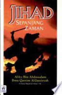 Jihad sepanjang zaman / Al-Izz bin Abdussalam dan Ibnu Qayyim Al-Jauziyyah