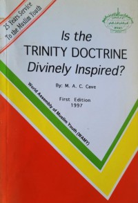 Is the trinity doctrine divinely inspired / M.A.C. Cave