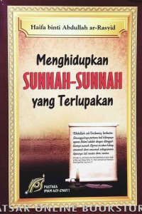 Menghidupkan sunnah-sunnah yang terlupakan / Haifa binti Abdullah ar-Rasyid