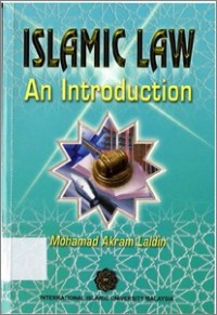 Islamic law : an introduction / Mohamad Akram Laldin