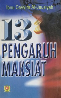 13 pengaruh maksiat / Ibnu Qayyim al-Jauziyah