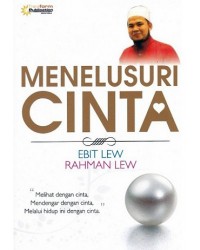 Menelusuri cinta / Ebit Lew, Rahman Lew