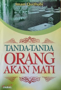 Tanda-tanda orang akan mati / Imam Qurthubi