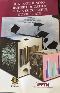 Strengthening higher education for a successful workforce / editors Munir Shuib, Shukran Abdul Rahman, Morshidi Sirat