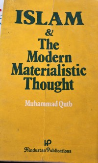 Islam & the modern materialistic thought / Muhammad Qutb