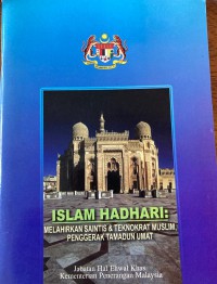 Islam hadhari: melahirkan saintis & teknokrat muslim, penggerak tamadun umat / 
Muhammad 'Uthman El-Muhammady