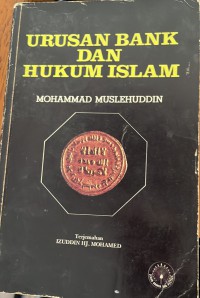 Urusan bank dan hukum Islam / Mohammad Muslehuddin ; terjemahan Izuddin Hj. Mohamed