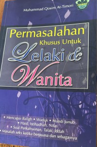 Permasalahan khusus untuk lelaki dan wanita / Muhammad Qosim At-Timori