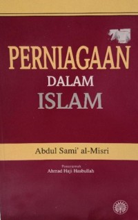 Perniagaan dalam Islam / Abdul Sami' al-Misri ; penterjemah Ahmad Haji Hasbullah