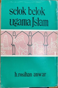 Selok belok ugama Islam / H.Rosihan Anwar