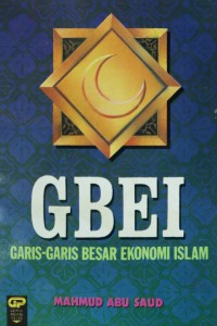 GBEI : garis-garis besar ekonomi Islam / Mahmud Abu Saud ; penterjemah Achmad Rais