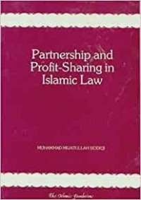 Partnership and profit-sharing in Islamic law / Muhammad Nejatullah Siddiqi